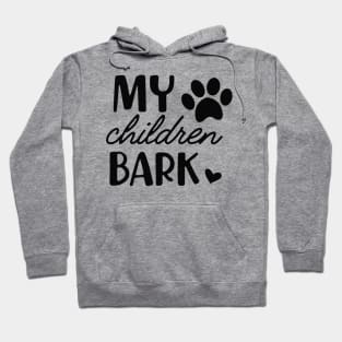 Dog - My children bark Hoodie